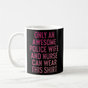 Police Wife Nurse Life Rn Mum 18 Coffee Mug