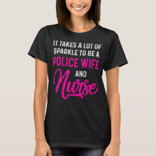 Police Wife Nurse Life Rn Mum 43 T-Shirt