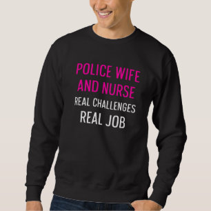 Police Wife Nurse Life Rn Mum  44 Sweatshirt