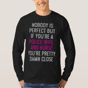 Police Wife Nurse Life Rn Mum  4 T-Shirt