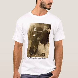 Policelady, And for selling Magic Beans T-Shirt