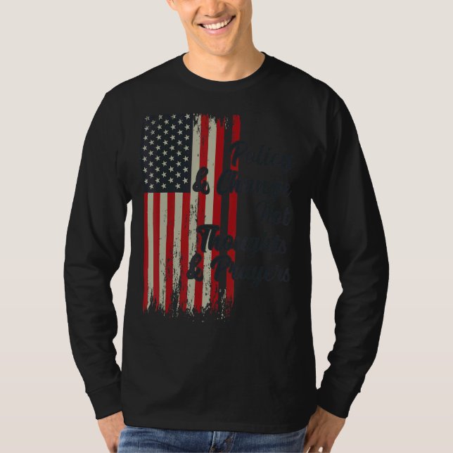 Policy And Change Not Thoughts And Prayers 2 T-Shirt (Front)