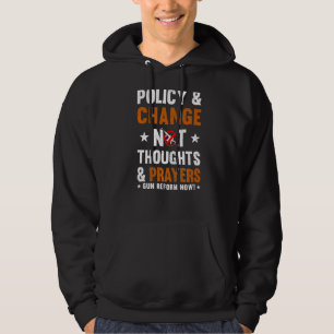 Policy & Change Not Thoughts & Prayers Gun Reform Hoodie