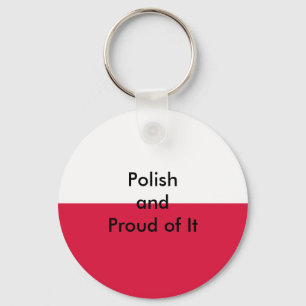 Polish and Proud of It The MUSEUM Zazzle Key Ring