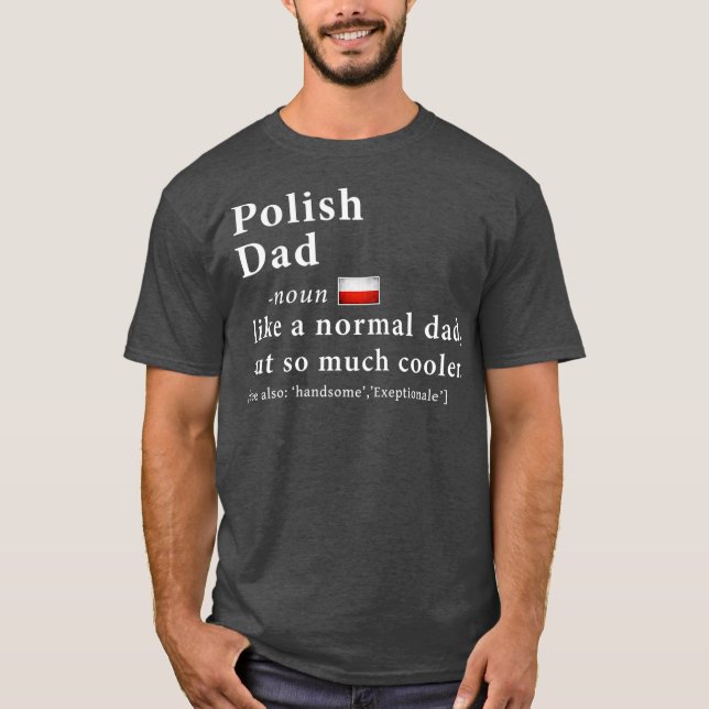 Polish Dad Definition  Fathers Day Gift Flag T-Shirt (Front)