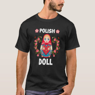 Polish Doll Cute Babushka Matryoshka Doll Poland P T-Shirt