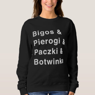 Polish Food I Poland Polska Pride Bigos Pierogi Sweatshirt