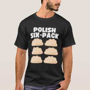 Polish Food Polish Six Pack Pierogi T-Shirt