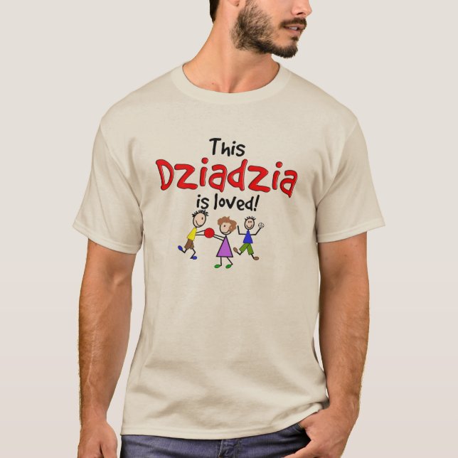 Polish Grandfather T-Shirts Dziadzia is Loved (Front)