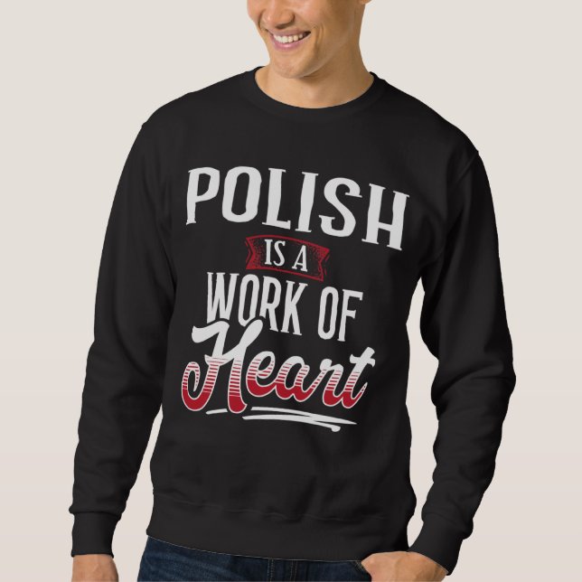 POLISH Is A Work of Hear for Women Sweatshirt (Front)
