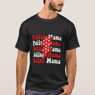 Polish Mum Polish Mama Happy Dyngus Day T-Shirt