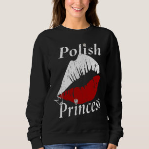 Polish Princess Girl  Polish Girls with an attitud Sweatshirt