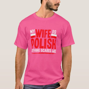Polish Wife Nothing Scares Me Wife Poland T-Shirt