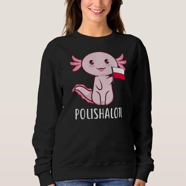 Polishalotl Poland Polish   Sweatshirt (Front)