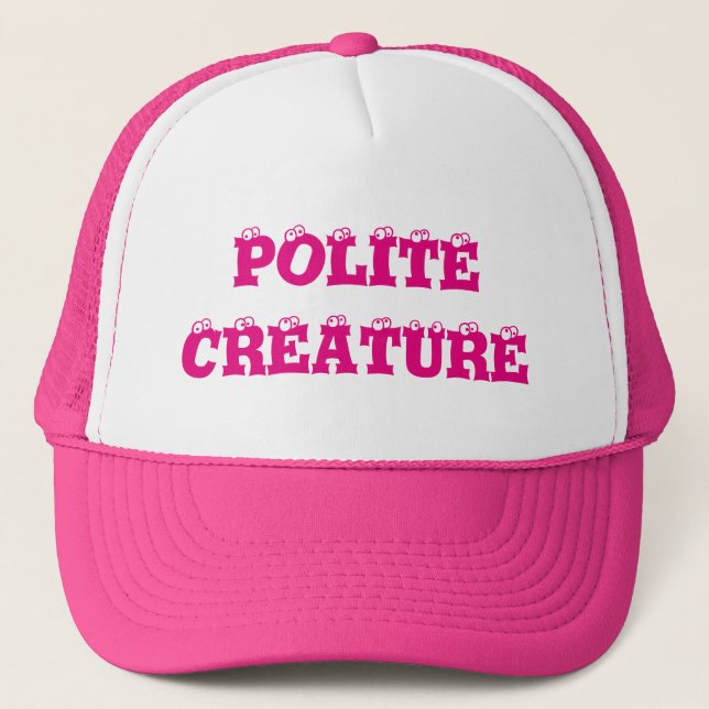 Polite Creature Trucker Hat (Front)