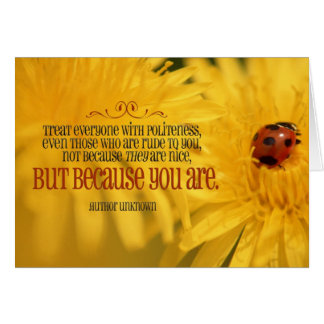 Politeness inspirational greeting note card