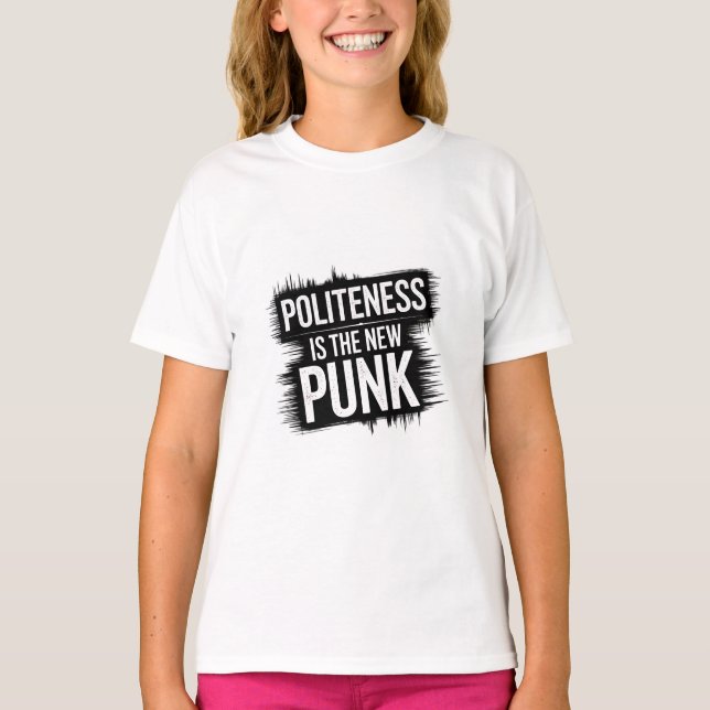 Politeness Is The New Punk T-Shirt (Front)