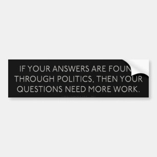 Political Answers Political Questions Bumper Stick Bumper Sticker