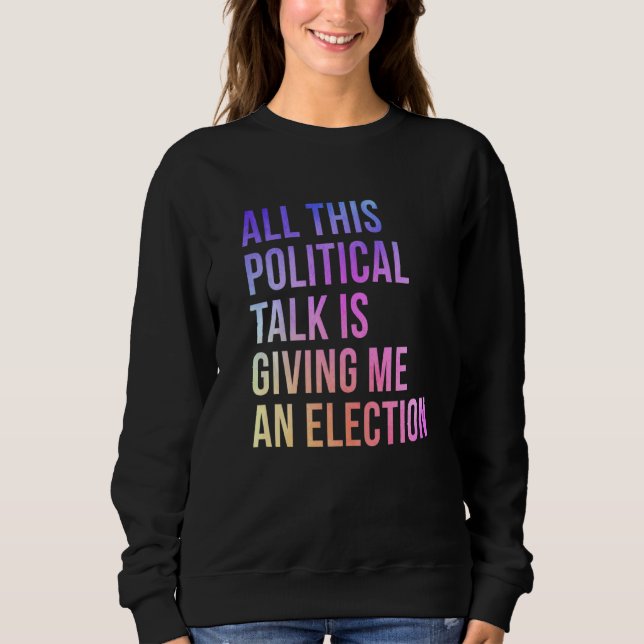 Political Campaign Bipartisan Voting Election Sweatshirt (Front)