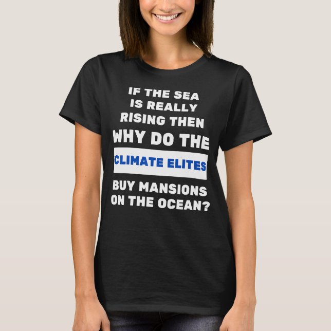 Political Climate Change Question Global Warming T-Shirt (Front)