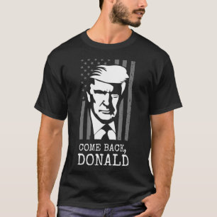 Political Come Back Donald 45th President T-Shirt