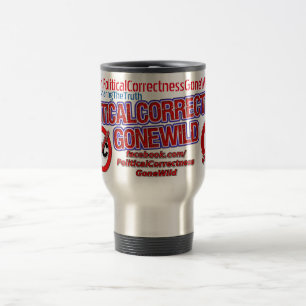 Political Correctness Gone Wild Travel Mug