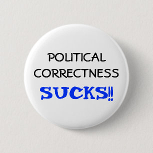 Political Correctness Sucks 6 Cm Round Badge