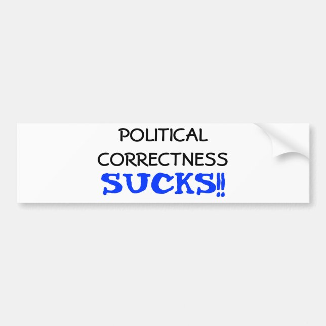 Political Correctness Sucks Bumper Sticker (Front)