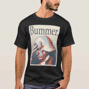 Political Humour with Historical Figures  George W T-Shirt