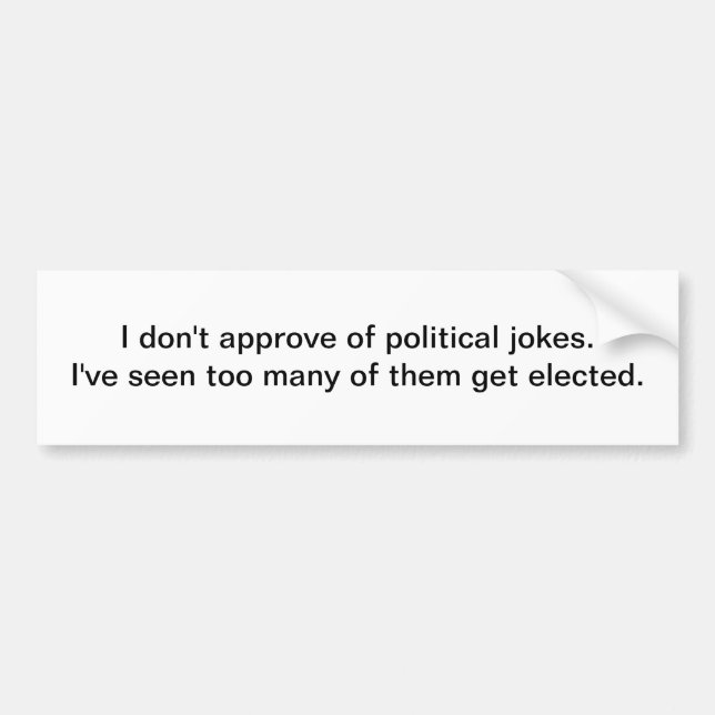 Political jokes - bumper sticker (Front)