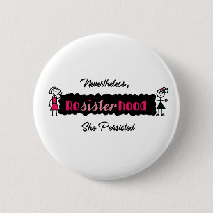 Political Resisterhood Nevertheless She Persisted 6 Cm Round Badge