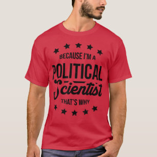 Political Science Design for a Political Scientist T-Shirt