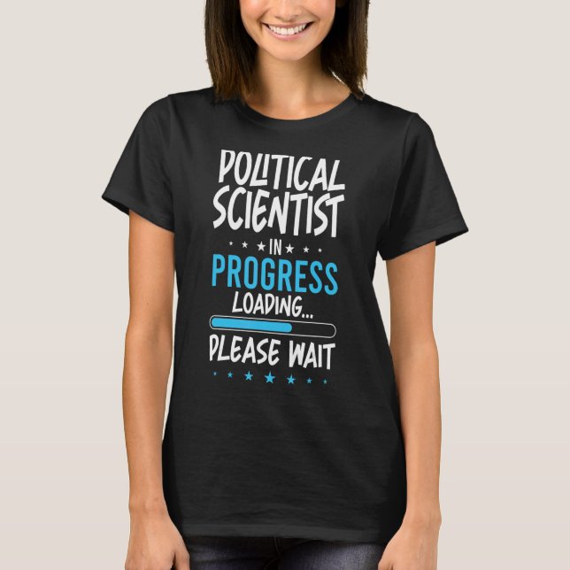 Political Scientist in Progress T-Shirt (Front)