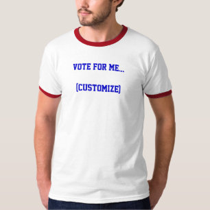 Political Vote For Me Funny Politics T-Shirt