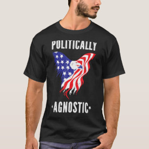Politically Agnostic Political Humour Men Women T-Shirt
