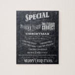 Politically Correct Chalk Merry Christmas Woke We Jigsaw Puzzle<br><div class="desc">You know this is what you want to say when you get the non-committal, bland 'Happy Holiday' greeting. Well here is your chance to make a statement. Break it into pieces at your 'CHRISTMAS Party' and let your guests have fun piecing it together - a great little conversation starter. BTW...</div>