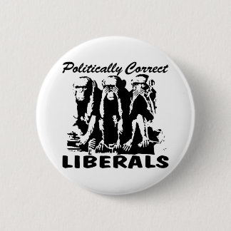 Politically Correct Liberals 3 Monkeys 6 Cm Round Badge