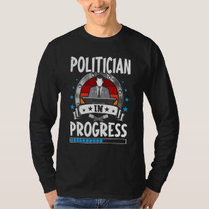 Politician In Progress Trainee Student T-Shirt