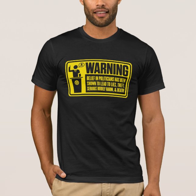 Politician Warning Shirt (Front)