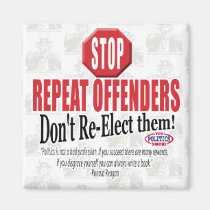 Politicians are Repeat Offenders Magnet