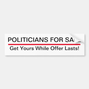 POLITICIANS FOR SALE: Get Yours While Offer Lasts! Bumper Sticker