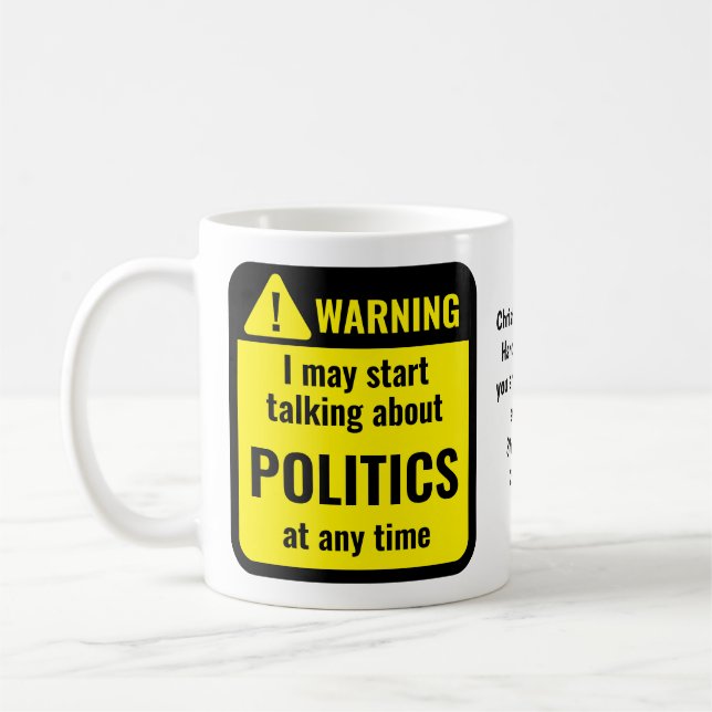 Politics Funny Personalized Warning Coffee Mug (Left)