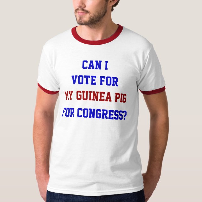 Politics Vote For My Guinea Pig Congress Funny T-Shirt (Front)