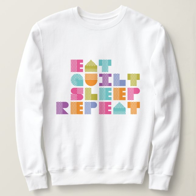 Polka Dot Quilt Block Letters Quote Sweatshirt (Design Front)