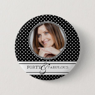 Polka Dots Photo Forty and Fabulous 6 Cm Round Badge