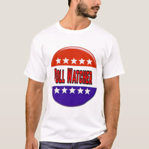 Poll Watcher T-Shirt