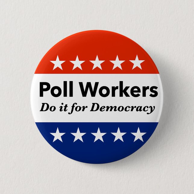 Poll Workers Do It For Democracy 6 Cm Round Badge (Front)
