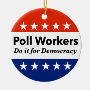 Poll Workers Do It For Democracy Ceramic Tree Decoration