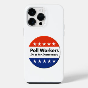 Poll Workers Do It For Democracy iPhone 14 Pro Max Case