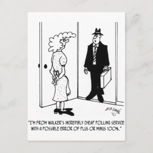 Polling With Possible Error of Plus or Minus 100% Postcard